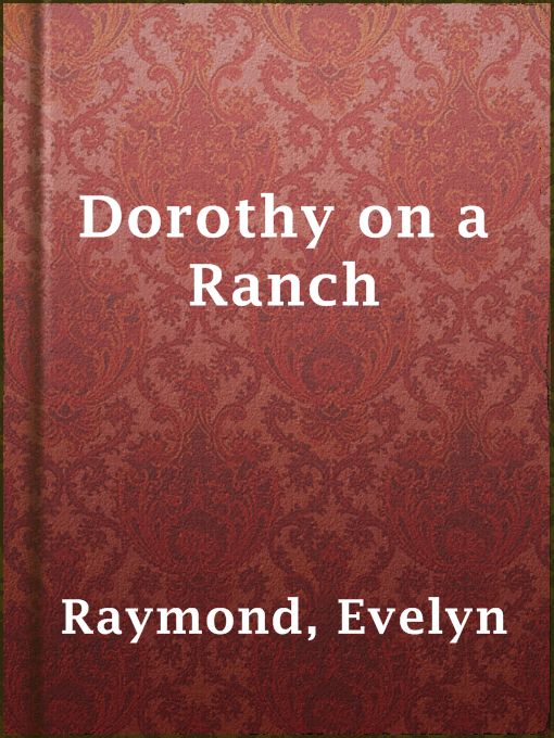 Title details for Dorothy on a Ranch by Evelyn Raymond - Available
